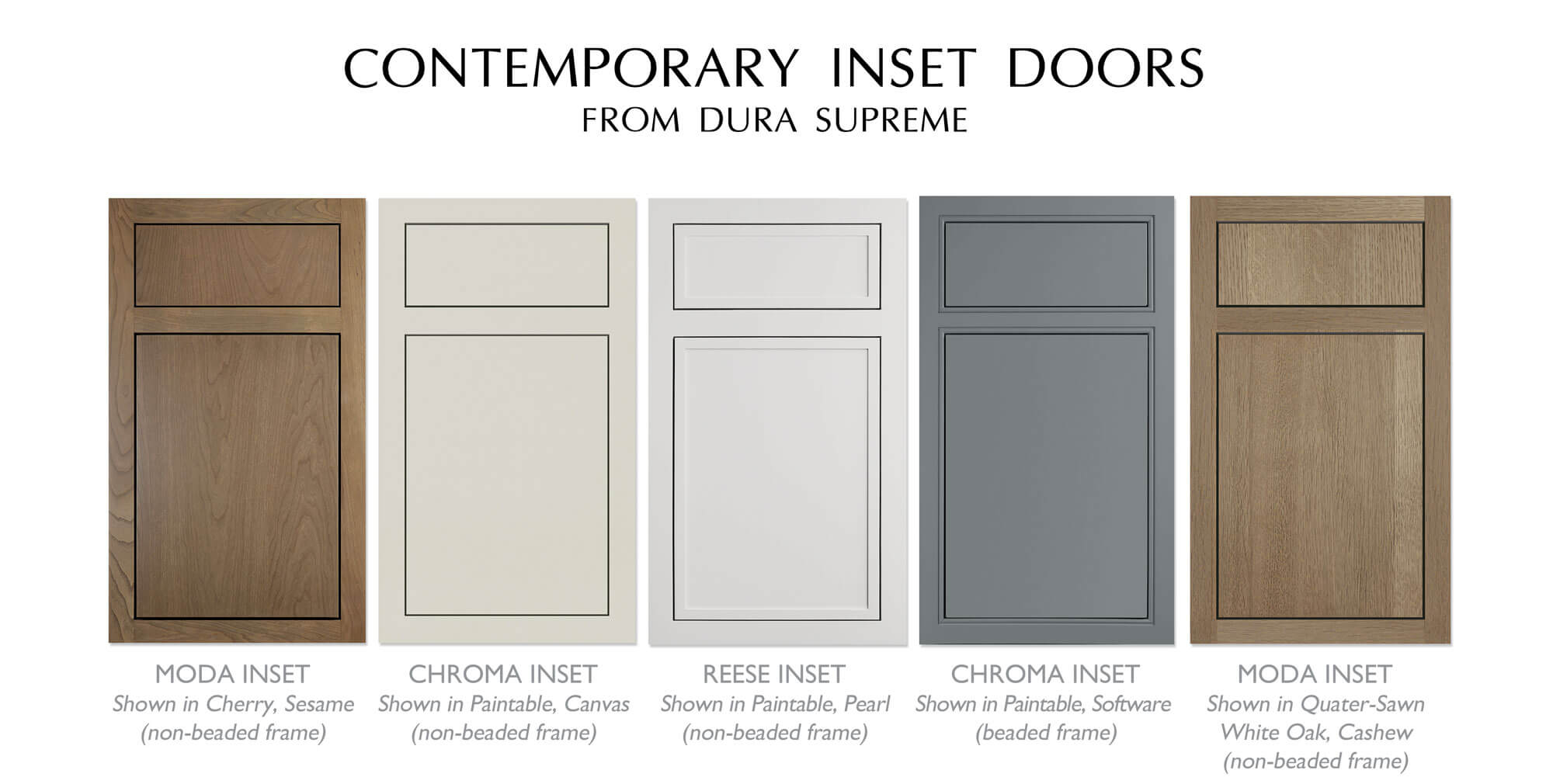 Contemporary styled inset doors from Dura Supreme Cabinetry for Modern Inset designs.